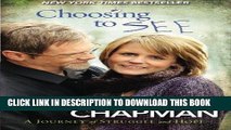 Ebook Choosing to SEE: A Journey of Struggle and Hope Free Read