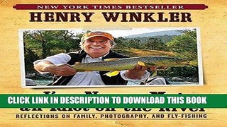 Ebook I ve Never Met An Idiot On The River: Reflections on Family, Photography, and Fly-Fishing
