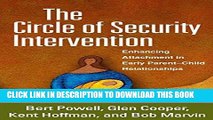 Read Now The Circle of Security Intervention: Enhancing Attachment in Early Parent-Child
