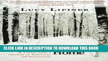 Ebook Long Journey Home: A Young Girl s Memoir of Surviving the Holocaust Free Read