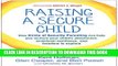 Read Now Raising a Secure Child: How Circle of Security Parenting Can Help You Nurture Your Child
