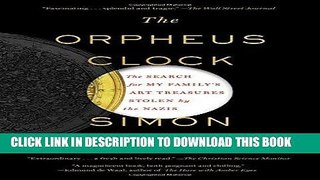 Best Seller The Orpheus Clock: The Search for My Family s Art Treasures Stolen by the Nazis Free