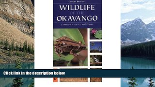 Best Buy Deals  Wildlife of the Okavango: Common Plants and Animals  Full Ebooks Best Seller
