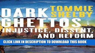 Read Now Dark Ghettos: Injustice, Dissent, and Reform PDF Book