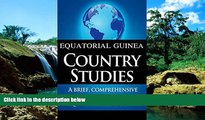 Ebook Best Deals  EQUATORIAL GUINEA Country Studies: A brief, comprehensive study of Equatorial