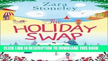 Read Now The Holiday Swap: The perfect feel good romance for fans of the Christmas movie The