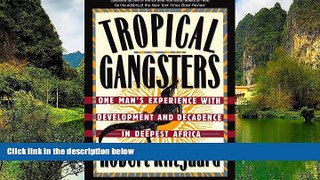 Best Deals Ebook  Tropical Gangsters: One Man s Experience With Development And Decadence In