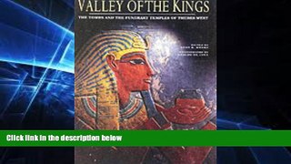 Must Have  Valley of the Kings: The Tombs and the Funerary Temples of Thebes West  Most Wanted
