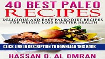 [PDF] 40 Best Paleo Recipes - Delicious And Easy Paleo Diet Recipes for Weight Loss   Better