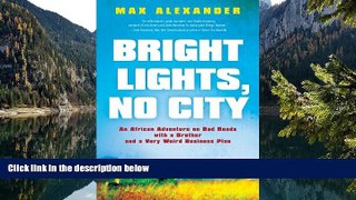 Best Deals Ebook  Bright Lights, No City: An African Adventure on Bad Roads with a Brother and a