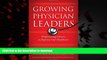 Best books  Growing Physician Leaders: Empowering Doctors to Improve Our Healthcare