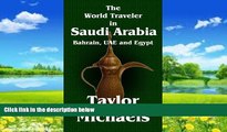 Best Buy PDF  The World Traveler in Saudi Arabia, Bahrain, UAE and Egypt (The World Traveler