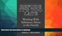 READ  Before It s Too Late: Working with Substance Abuse in the Family (Norton Professional