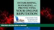 liberty book  Establishing, Managing, and Protecting Your Online Reputation: A Social Media Guide