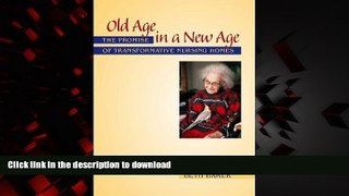 Buy book  Old Age in a New Age: The Promise of Transformative Nursing Homes online for ipad