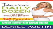 Ebook Denise s Daily Dozen: The Easy, Every Day Program to Lose Up to 12 Pounds in 2 Weeks Free