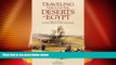 Buy NOW  Traveling through the Deserts of Egypt: From 450 B.C. to the Twentieth Century  Premium