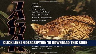 [PDF] Jaguar: One Man s Struggle To Establish The World s First Jaguar Preserve Popular Collection