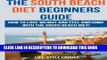 [PDF] South Beach Diet: The SOUTH BEACH DIET Beginners Guide - How To Lose Weight And Feel Awesome