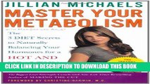 Ebook Master Your Metabolism: The 3 Diet Secrets to Naturally Balancing Your Hormones for a Hot