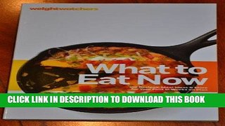 Best Seller WEIGHT WATCHERS WHAT TO EAT NOW Cookbook 360 Plan Program Diet 240 Pages 150 Recipes