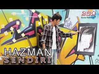 Hazman - Sendiri(Official Music Video)