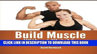 Best Seller Build Muscle Without Weights: The Complete Book Of Dynamic Self-Resistance Isotonic