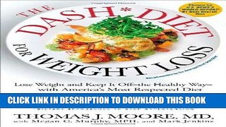 Best Seller The DASH Diet for Weight Loss: Lose Weight and Keep It Off--the Healthy Way--with