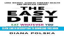 Best Seller The Easy Diet: Eat Whatever You Want and Lose Weight Permanently Free Read