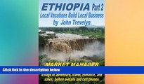 Must Have  The Ethiopian Adventures of John Trevelyn Part II (Market Manager -Africa in the 1960