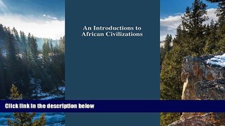Best Deals Ebook  An Introduction to African Civilizations: with Main Currents in Ethiopian