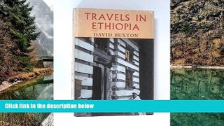 Big Deals  Travels in Ethiopia  Best Seller PDF