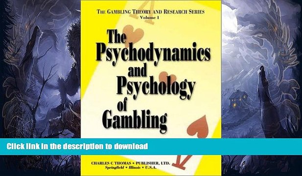READ The Psychodynamics and Psychology of Gambling: The Gambler s Mind (Gambling Theory and