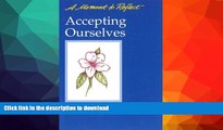 FAVORITE BOOK  Accepting Ourselves Moments to Reflect: A Moment to Reflect FULL ONLINE