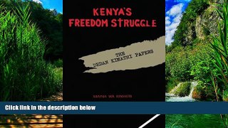 Best Buy Deals  Kenya s Freedom Struggle: The Dedan Kimathi Papers  Best Seller Books Most Wanted