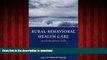 Read books  Rural Behavior Health Care: An Interdisciplinary Guide
