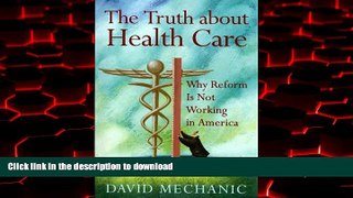 Read book  The Truth About Health Care: Why Reform is Not Working in America (Critical Issues in