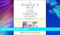 READ  A Woman s Way through the Twelve Steps Workbook FULL ONLINE