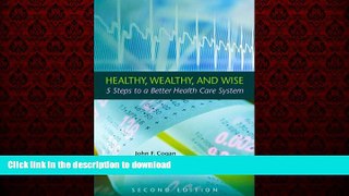 liberty books  Healthy, Wealthy, and Wise: 5 Steps to a Better Health Care System, Second Edition