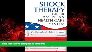 Read books  Shock Therapy for the American Health Care System: Why Comprehensive Reform Is Needed