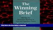 Read books  The Winning Brief: 100 Tips for Persuasive Briefing in Trial and Appellate Courts