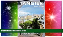 Ebook deals  Tangier Travel Guide (Unanchor) - One Day in Africa - A Guide to Tangier  Most Wanted