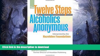 READ  The Twelve Steps of Alcoholics Anonymous: Interpreted by the Hazelden Foundation FULL ONLINE
