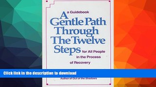 FAVORITE BOOK  A Gentle Path Through the Twelve Steps for All People in the Process of Recovery: