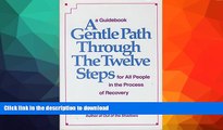FAVORITE BOOK  A Gentle Path Through the Twelve Steps for All People in the Process of Recovery: