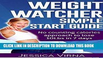 Ebook Weight Watchers: Easy Start Guide and Cookbook: No counting calories approach to lose 10Lbs