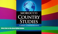 Ebook Best Deals  MOROCCO Country Studies: A brief, comprehensive study of Morocco  Buy Now
