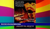 Ebook deals  Australia, Morocco, and Thailand. Three True Travel Stories  Full Ebook