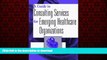 liberty book  A Guide to Consulting Services for Emerging Healthcare Organizations online