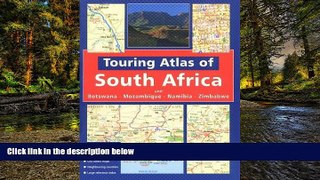 Must Have  Touring Atlas of Southern Africa: and Botswana Mozambique, Namibia and Zimbabwe  Full